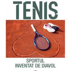 Tenis. Sportul inventat de diavol - Paperback brosat - Adrian Fetecau - Leda