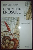 JEAN-LUC MARION - FENOMENUL EROSULUI