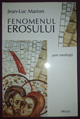 JEAN-LUC MARION - FENOMENUL EROSULUI foto