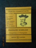 Cumpara ieftin FRANCOIS RABELAIS - GARGANTUA SI PANTAGRUEL. TEXTE COMENTATE