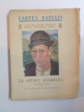 LA APUSUL SOARELUI , VORBIRI CATRE SATENI DE AL. LASCAROV - MOLDOVANU , 1938