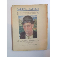 LA APUSUL SOARELUI , VORBIRI CATRE SATENI DE AL. LASCAROV - MOLDOVANU , 1938