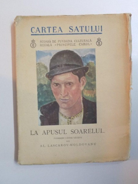 LA APUSUL SOARELUI , VORBIRI CATRE SATENI de AL. LASCAROV - MOLDOVANU , 1938