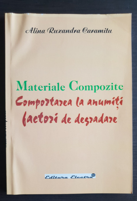 Materiale Compozite. Comportarea la anumiți factori de degradare -Alina Caramitu