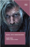 Lupta mea. Sfarsit | Karl Ove Knausgard, 2019, Litera