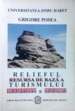 RELIEFUL, RESURSA DE BAZĂ A TURISMULUI. GEOMORFODIVERSITATE - GRIGORE POSEA