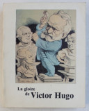 LA GLOIRE DE VICTOR HUGO , 1985