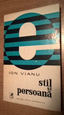 Ion Vianu - Stil si persoana (Editura Cartea Romaneasca, 1975) foto