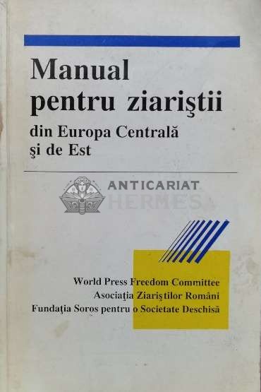 Manual pentru ziaristii din europa centrala si de est - 1992 - Colectiv (XX1021)