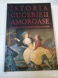 ISTORIA CUCERIRII AMOROASE - Jean Claude Bologne