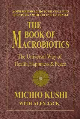 The Book of Macrobiotics: The Universal Way of Health, Happiness &amp;amp; Peace foto
