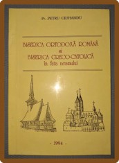P CIUHANDU, BISERICA ORTODOXA ROMANA SI BISERICA GRECO-CATOLICA IN FATA NEAMULUI