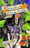 The Secret Book of Frida Kahlo - F.G. Haghenbeck