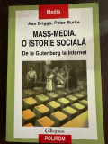 Mass-Media. O Istorie Sociala: de la Gutenberg la Internet - Asa Briggs, Peter Burke