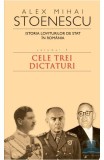 Istoria loviturilor de stat in Romania (vol. III). Cele trei dictaturi - Editura RAO