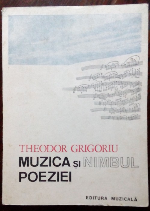 THEODOR GRIGORIU (COMPOZITOR RCM) - MUZICA SI NIMBUL POEZIEI (1986) [480 pag.]