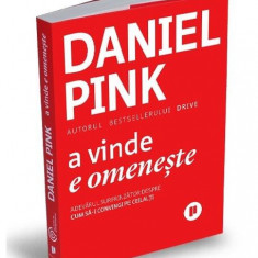 A vinde e omenește - Paperback - Daniel Pink - Publica