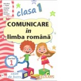 Comunicare in limba romana. Clasa I. Partea 1 (CP). Caiet de lucru
