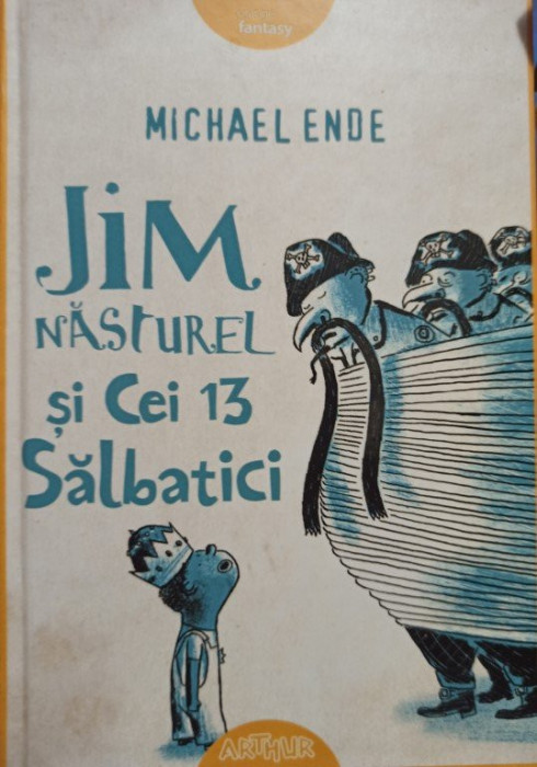 Michael Ende - Jim nasturel si cei 13 salbatici (2016)