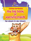 MY BIG BOOK OF LEARNING ENGLISH. THE KITTEN IN THE MITTEN, Editura Paralela 45