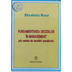 Fundamentarea Deciziilor In Management Prin Metode Ale Cercet - Elisabeta Rusu , X253