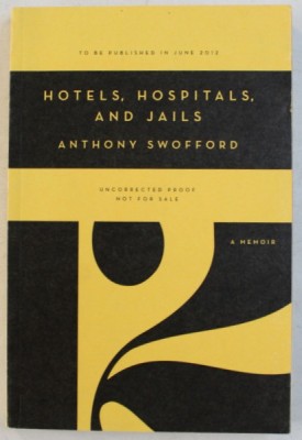 HOTELS , HOSPITALS AND JAILS by ANTHONY SWOFFORD , 2012 foto
