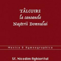 Talcuire la Canoanele Nasterii Domnului - Sfantul Nicodim Aghioritul