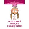Amit rosszul tudtunk a gyerekekről - Po Bronson