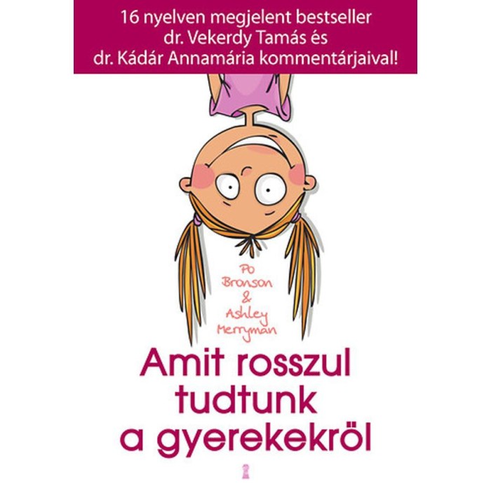 Amit rosszul tudtunk a gyerekekről - Po Bronson