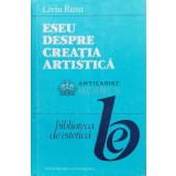 Eseu despre creatia artistica - 1989 - Liviu Rusu (K145)