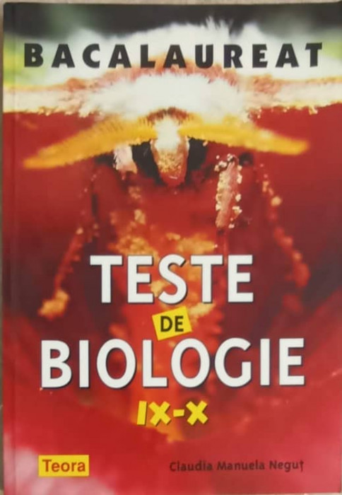 TESTE DE BIOLOGIE, CLASELE IX-X BACALAUREAT-CLAUDIA MANUELA NEGRUT