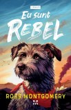 Cumpara ieftin Eu sunt Rebel - Ross Montgomery