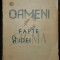 OAMENI , FAPTE SI IDEI