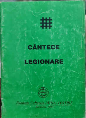 CANTECE LEGIONARE FUNDATIA BUNA VESTIRE 1999 MISCAREA LEGIONARA LEGIONAR 64 PAG foto