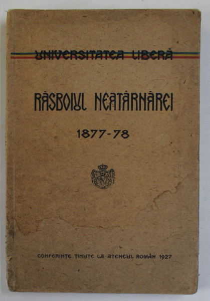 RASBOIUL NEATARNAREI 1877-78 . CONFERINTE TINUTE LA ATENEUL ROMAN (1927) ,PREZINTA HALOURI DE APA