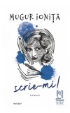 Cumpara ieftin Scrie-mi! - Paperback brosat - Lebăda Neagră