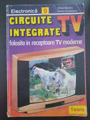 CIRCUITE INTEGRATE TV FOLOSITE IN RECEPTOARELE TV MODERNE - Basoiu, Silisteanu foto