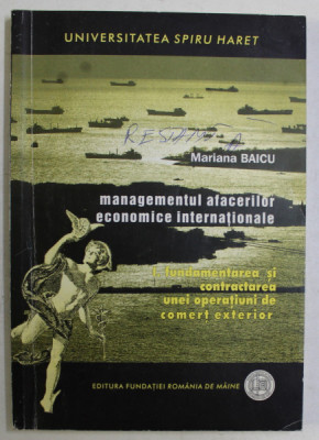 MANAGEMENTUL AFACERILOR ECONOMICE INTERNATIONALE de MARIANA BAICU , 2002 foto