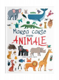 Cumpara ieftin Marea carte despre animale - Hardcover - Mihaela T&icirc;rsu - Litera mică