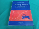 FIABILITATEA &Icirc;N EXPLOATARE A TRACTOARELOR ȘI MAȘINILOR AGRICOLE *CONSTANTIN GAGIU / 1995 * C
