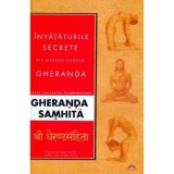 Cumpara ieftin Gheranda Samhita - Invataturile Secrete ale Marelui Yoghin Gheranda, Editie 2011, Brosata, 334 pagini, 130x200 mm, Romana