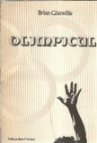 Olimpicul - Brian Glanville carte editura Sport-Turism anul 1989 pagini 279 stare buna literatura straina