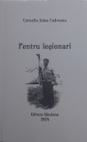 Pentru legionari - Corneliu Zelea Codreanu (Vol. I)