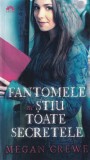 Cumpara ieftin Leda Carti Romane Fantomele ne stiu toate secretele Megan Crewe brosate 254 pagini romana 2009
