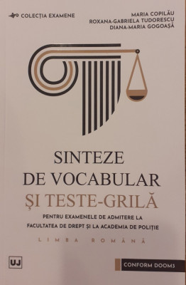 Sinteze de vocabular si teste grila pentru examenele de admitere la Facultatea de Drept si la Academia de Politie Limba romana foto