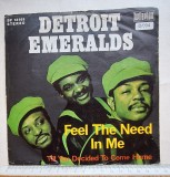 Cumpara ieftin Vinil 7&rdquo; Detroit Emeralds &ndash; Feel The Need In Me (Bellaphon, 1973)