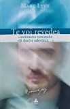 Cumpara ieftin Te voi revedea - 2006 - Marc Levy (BG141)