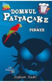 Domnul Pattacake si piratii - Stephanie Baudet