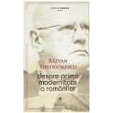 Razvan Theodorescu - Despre prima modernitate a romanilor - 130724