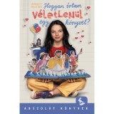 Hogyan &iacute;rtam v&eacute;letlen&uuml;l egy k&ouml;nyvet? - Annet Huizing